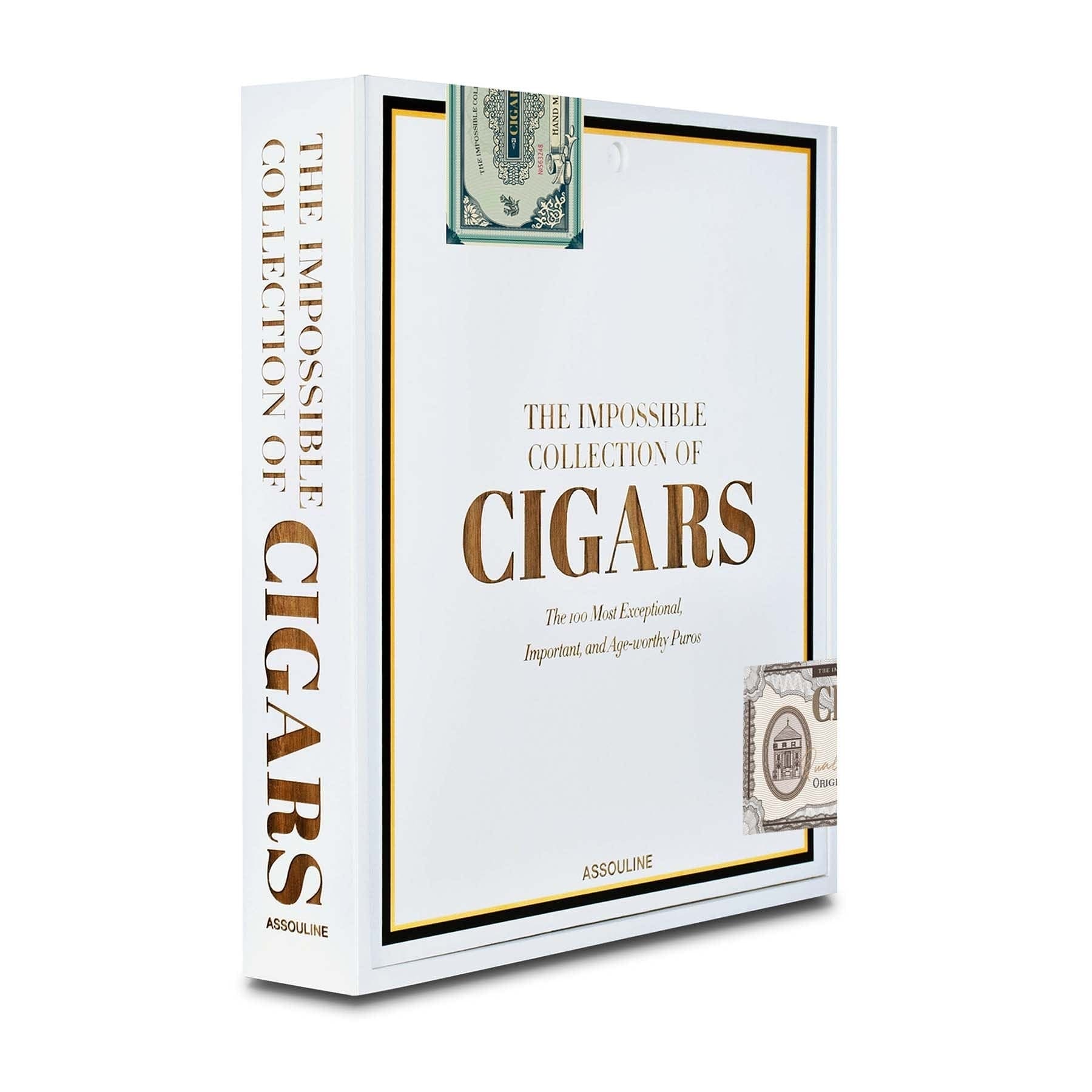 The Impossible Collection Of Cigars: The 100 Most Exceptional, Important, And Age-worthy Puros Book